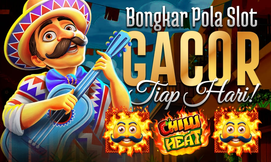 Chilli Heat: Slot Gacor Scatter Melimpah Bongkar Pola Slot Gacor Setiap Hari di Tahun 2025